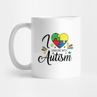 I Love Someone with Autism. Autism Awareness Amazing Cute Funny Colorful Motivational Inspirational Gift Idea for Autistic Mug